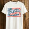 Stop Pretending Your Racism Is Patriotism T-Shirt