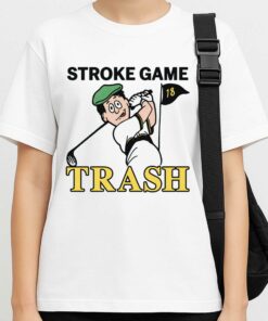 Stroke Game Trash Shirt 3