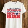 They Callin Me Republican The Way I Enjoy Both Dick and Bush Shirt