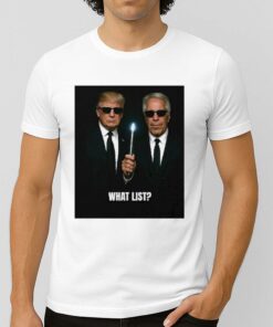 Trump And Jeffrey Epstein What List Shirt 1 Trump And Jeffrey Epstein What List Shirt 2