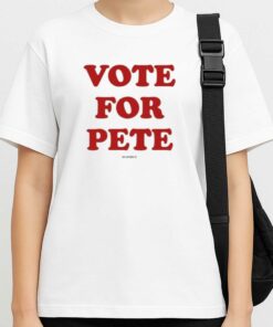 Vote For Pete Shirt 2 Vote For Pete Shirt 3