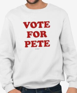 Vote For Pete Shirt 3 Vote For Pete Shirt 4