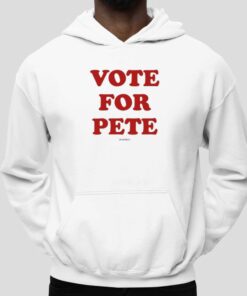 Vote For Pete Shirt 4 Vote For Pete Shirt 5