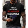 When Injustice Becomes Law, Resistance Becomes Duty Shirt