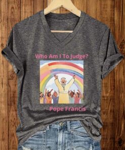 Who Am I To Judg Pope Francis Shirt 4