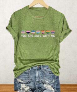 You Are Safe With Me Shirt