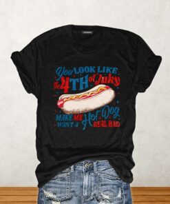 You Look Like The 4th Of July Make Me Want A Hot Dog Real Bad Shirt 1 You Look Like The 4th Of July Make Me Want A Hot Dog Real Bad Shirt 2