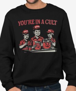 Youre In A Cult Shirt 3