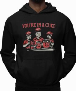Youre In A Cult Shirt 4