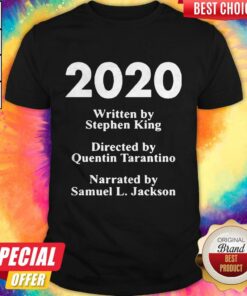 2020 Written By Stephen King Directed By Quentin Tarantino Narrated By Samuel L Jackson Shirt 2020 Written By Stephen King Directed By Quentin Tarantino Narrated By Samuel L Jackson Shirt