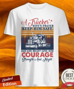 A Trucker Wife’S Player Keep Him Safe Day And Night Give Him Courage Vintage Shirt