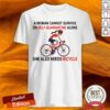 A Woman Cannot Survive On Self Quarantine Alone She Also Needs Bicycle Shirt