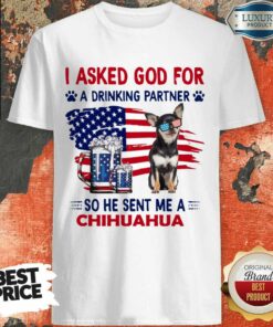 American Chihuahua Is Drinking Partner Shirt