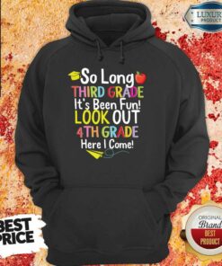 Apple So Long Third Grade Its Been Fun Look Out 4th Grade Here I Come Shirt