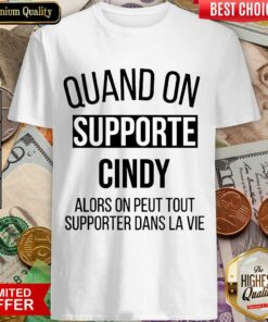 Awesome Quand On Supporte Cindy Shirt