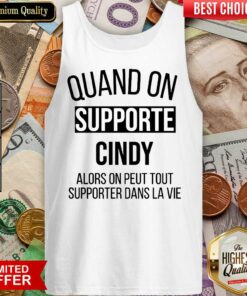 Awesome Quand On Supporte Cindy Shirt 3
