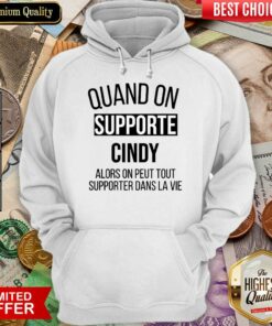 Awesome Quand On Supporte Cindy Shirt 5
