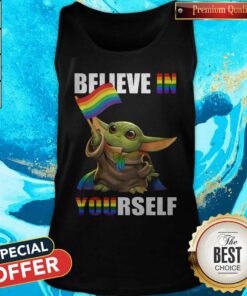 Baby Yoda Believe in yourself LGBT Price Shirt