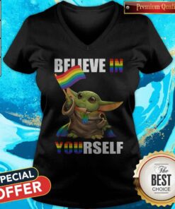 Baby Yoda Believe in yourself LGBT Price Shirt 5