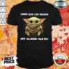 Baby Yoda Einer Ron Kns Beiden Hst Kluger Als Du Shirt