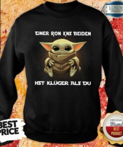 Baby Yoda Einer Ron Kns Beiden Hst Kluger Als Du Shirt 4 Baby Yoda Einer Ron Kns Beiden Hst Kluger Als Du Shirt 5
