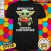 Baby Yoda Hug Frito Lay Operation Enduring Clusterfuck Shirt