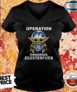 Baby Yoda Hug Operation General Electric Enduring Clusterfuck Shirt 3