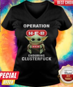 Baby Yoda Hug Operation H-E-B Enduring Clusterfuck Shirt