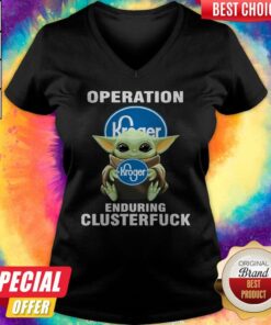 Baby Yoda Hug Operation Kroger Enduring Clusterfuck Shirt