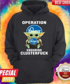 Baby Yoda Hug Operation Kroger Enduring Clusterfuck Shirt 4 Baby Yoda Hug Operation Kroger Enduring Clusterfuck Shirt 5