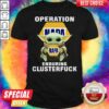 Baby Yoda Hug Operation NAPA Enduring Clusterfuck Shirt