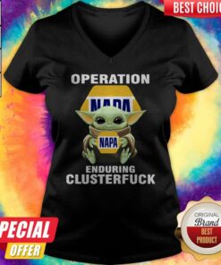 Baby Yoda Hug Operation NAPA Enduring Clusterfuck Shirt 3