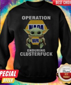 Baby Yoda Hug Operation NAPA Enduring Clusterfuck Shirt 5