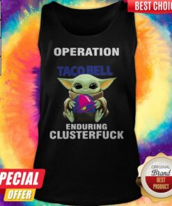 Baby Yoda Hug Operation Taco Bell Enduring Clusterfuck Shirt 3