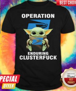 Baby Yoda Hug Operation United States Postal Service Enduring Clusterfuck Shirt Baby Yoda Hug Operation United States Postal Service Enduring Clusterfuck Shirt