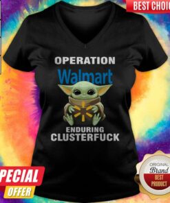Baby Yoda Hug Operation Walmart Enduring Clusterfuck Shirt