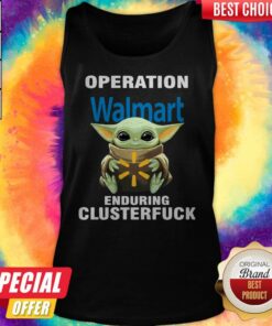 Baby Yoda Hug Operation Walmart Enduring Clusterfuck Shirt 2 Baby Yoda Hug Operation Walmart Enduring Clusterfuck Shirt 3