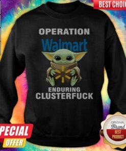 Baby Yoda Hug Operation Walmart Enduring Clusterfuck Shirt 3 Baby Yoda Hug Operation Walmart Enduring Clusterfuck Shirt 4