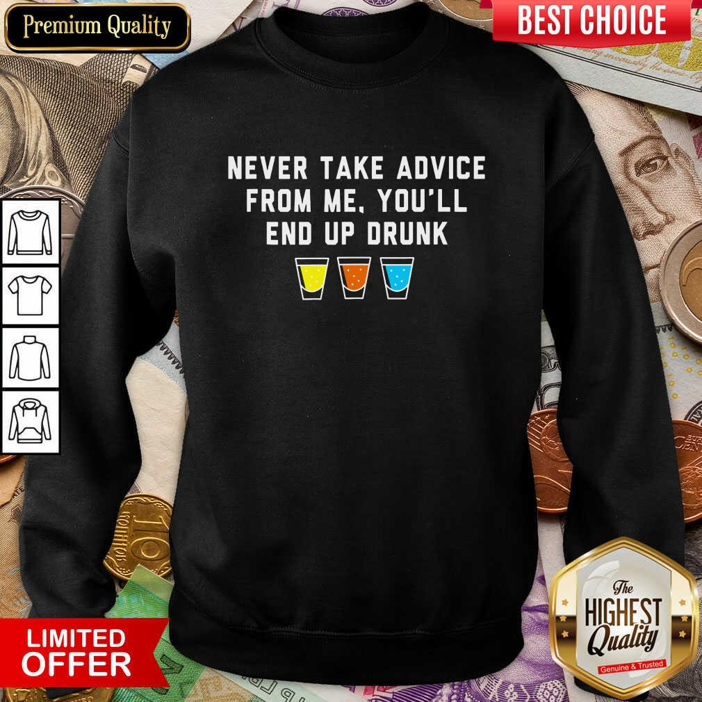 Bartender Never Take Advice From Me You'll End Up Drunk Shirt Bartender Never Take Advice From Me You'll End Up Drunk Shirt