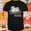 Baseball Meme Shirt