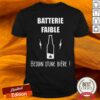 Batterie Faible Besoin D’une Biere Shirt