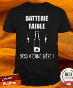 Batterie Faible Besoin D’une Biere Shirt Batterie Faible Besoin D’une Biere Shirt
