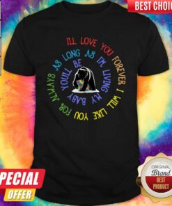 Bear Lgbt I’ll Love You Forever I Will Like You For Always As Long As I_m Living My Baby You’ll Be Autism Shirt Bear Lgbt I’ll Love You Forever I Will Like You For Always As Long As I_m Living My Baby You’ll Be Autism Shirt