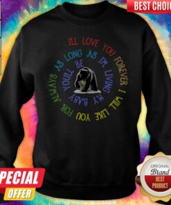 Bear Lgbt I'll Love You Forever I Will Like You For Always As Long As I m Living My Baby You'll Be Autism Shirt 5