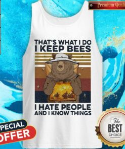 Bear That’s What I Do I Keep Bees I Hate People And I Know Things Beekeeper Vintage Shirt 2 Bear That's What I Do I Keep Bees I Hate People And I Know Things Beekeeper Vintage Shirt 3