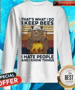 Bear That’s What I Do I Keep Bees I Hate People And I Know Things Beekeeper Vintage Shirt 3 Bear That's What I Do I Keep Bees I Hate People And I Know Things Beekeeper Vintage Shirt 4