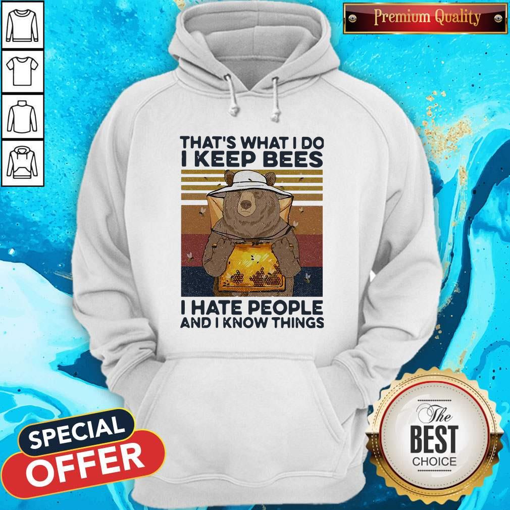 Bear That’s What I Do I Keep Bees I Hate People And I Know Things Beekeeper Vintage Shirt Bear That’s What I Do I Keep Bees I Hate People And I Know Things Beekeeper Vintage Shirt