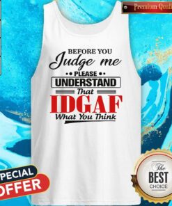 Before You Judge Me Please Understand Shirt