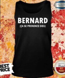Bernard Ca Se Prononce Dieu Shirt 3