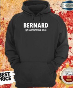 Bernard Ca Se Prononce Dieu Shirt 5